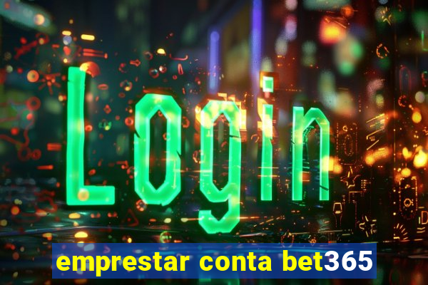 emprestar conta bet365